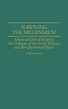 portada Surviving the Millennium: American Global Strategy, the Collapse of the Soviet Empire, and the Question of Peace (en Inglés)