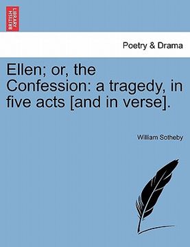 portada ellen; or, the confession: a tragedy, in five acts [and in verse]. (en Inglés)