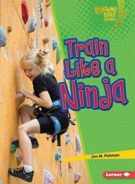 portada Train Like a Ninja (Lightning Bolt Books ® ― Ninja Mania) (en Inglés)