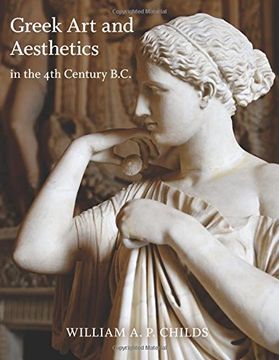portada Greek art and Aesthetics in the Fourth Century B. Ce (Publications of the Department of art and Archaeology, Princeton University) 