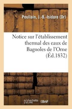 portada Notice Sur l'Établissement Thermal Des Eaux de Bagnoles de l'Orne (en Francés)