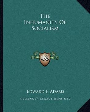 portada the inhumanity of socialism (in English)