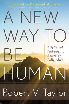 portada A New Way to Be Human: 7 Spiritual Pathways to Becoming Fully Alive