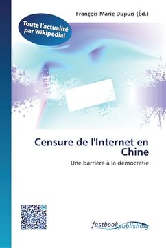 portada Censure de l'Internet en Chine (en Francés)