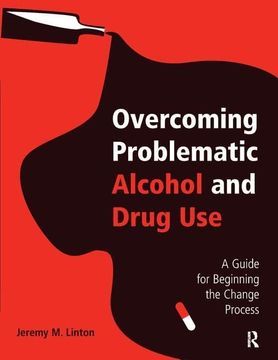 portada Overcoming Problematic Alcohol and Drug Use: A Guide for Beginning the Change Process (en Inglés)