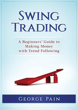 portada Swing Trading: A Beginners' Guide to making money with trend following (en Inglés)