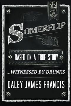 portada Somerflip: Based on a True Story... Witnessed by Drunks