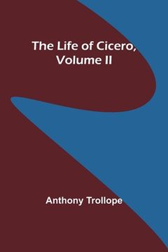 portada The Life of Cicero, Volume II (en Inglés)