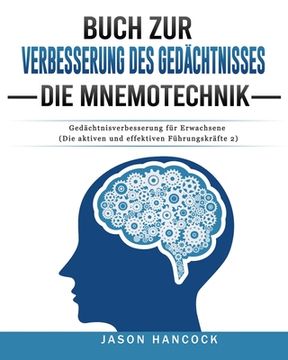 portada Buch zur Verbesserung des Gedächtnisses - Die Mnemotechnik: Gedächtnisverbesserung für Erwachsene (Die aktiven und effektiven Führungskräfte 2) (en Alemán)
