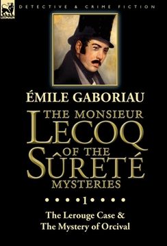 portada The Monsieur Lecoq of the Sûreté Mysteries: Volume 1-The Lerouge Case & The Mystery of Orcival (en Inglés)