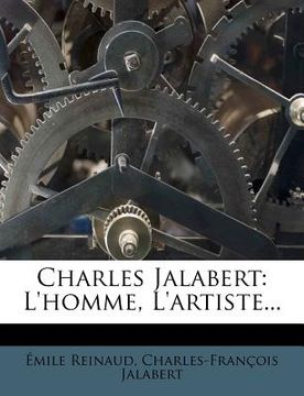 portada Charles Jalabert: L'Homme, L'Artiste... (en Francés)