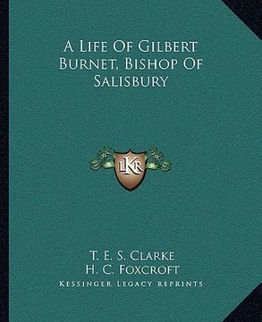 portada a life of gilbert burnet, bishop of salisbury (en Inglés)