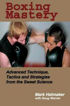 portada Boxing Mastery: Advanced Technique, Tactics, and Strategies From the Sweet Science (en Inglés)