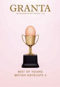 Granta 123: Best of Young British Novelists 4 (Granta: The Magazine of New Writing)