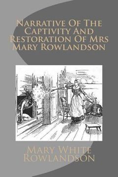 portada Narrative Of The Captivity And Restoration Of Mrs Mary Rowlandson (en Inglés)