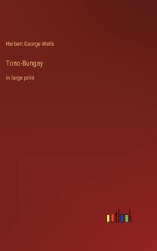 portada Tono-Bungay: in large print (in English)