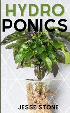 portada Hydroponics: The Beginner's Guide to Build Your Own Hydroponic Garden at Home (en Inglés)
