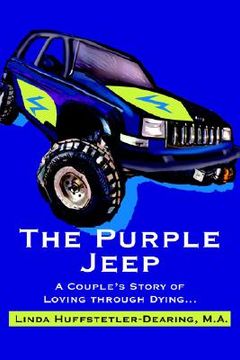 portada the purple jeep: a couple's story of loving through dying... (in English)