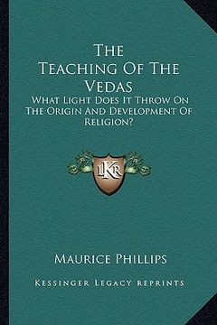 portada the teaching of the vedas: what light does it throw on the origin and development of religion? (in English)