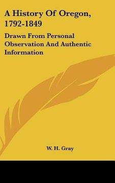 portada a history of oregon, 1792-1849: drawn from personal observation and authentic information