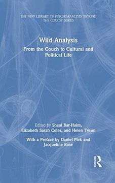 portada Wild Analysis: From the Couch to Cultural and Political Life (The new Library of Psychoanalysis 'beyond the Couch' Series) 