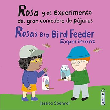 portada Rosa Y El Experimento del Gran Comedero de Pájaros/Rosa's Big Bird Feeder Experiment