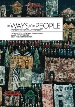 portada The Ways of the People:: A Reader in Missionary Anthropology (en Inglés)
