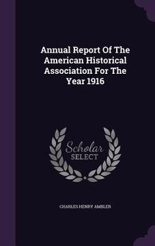 portada Annual Report Of The American Historical Association For The Year 1916 (en Inglés)