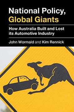 portada National Policy, Global Giants: How Australia Built and Lost its Automotive Industry 