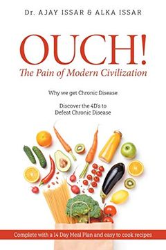 portada Ouch! The Pain of Modern Civilization: Why we get Chronic Disease & Discover the 4D's to Defeat Chronic Disease (en Inglés)