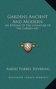 portada gardens ancient and modern: an epitome of the literature of the garden-art (en Inglés)