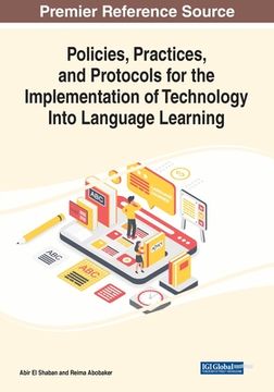 portada Policies, Practices, and Protocols for the Implementation of Technology Into Language Learning (en Inglés)