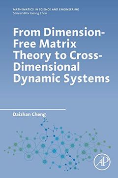 portada From Dimension-Free Matrix Theory to Cross-Dimensional Dynamic Systems (Mathematics in Science and Engineering) (en Inglés)