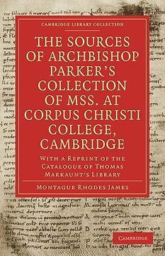 portada The Sources of Archbishop Parker's Collection of Mss. At Corpus Christi College, Cambridge Paperback (Cambridge Library Collection - History of Printing, Publishing and Libraries) (en Inglés)