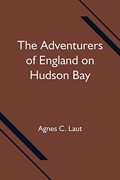 portada The Adventurers of England on Hudson bay (en Inglés)