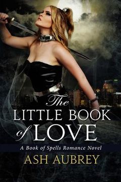 portada The Little Book of Love: A book of Spells Romance Novel (en Inglés)