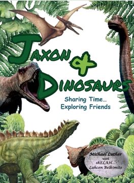 portada Jaxon & Dinosaurs: Sharing Time. Exploring Friends (en Inglés)