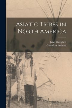 portada Asiatic Tribes in North America [microform]