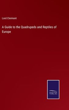 portada A Guide to the Quadrupeds and Reptiles of Europe (en Inglés)
