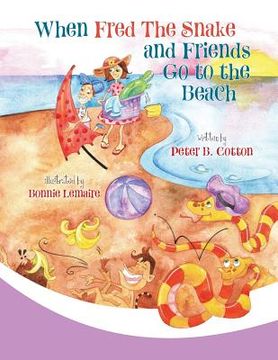 portada When Fred the Snake and Friends Go to the Beach