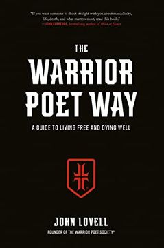 portada The Warrior Poet Way: A Guide to Living Free and Dying Well (en Inglés)