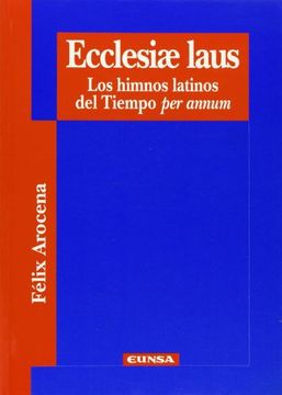 Ecclesiae laus: Los himnos latinos del Tiempo per annum (Spanish Edition)