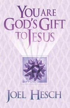 portada You Are God's Gift to Jesus (en Inglés)