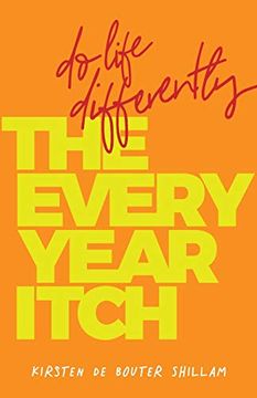 portada The Every-Year Itch: Do Life Differently (en Inglés)