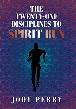 portada The Twenty-One Disciplines to Spirit run (en Inglés)