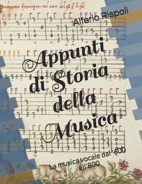 portada Appunti di Storia della Musica: La musica vocale dal '600 all'800 (en Italiano)
