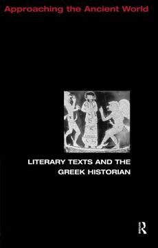 portada Literary Texts and the Greek Historian (Approaching the Ancient World)