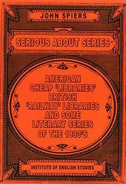 portada Serious About Series: American Cheap 'libraries', 'railway' Libraries, and Some Literary Series of the 1890S (History of the Book) (in English)