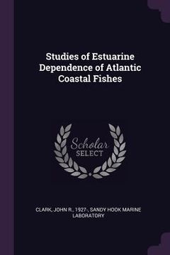 portada Studies of Estuarine Dependence of Atlantic Coastal Fishes
