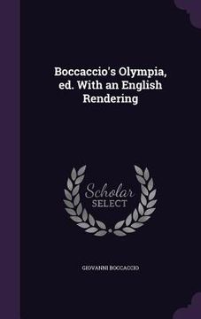 portada Boccaccio's Olympia, ed. With an English Rendering (en Inglés)